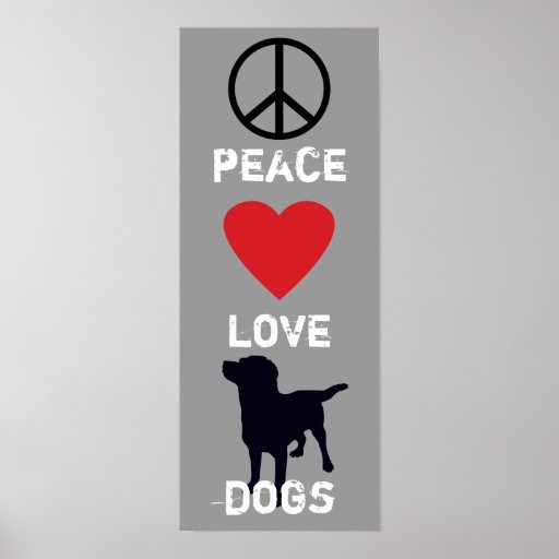 Peace Love Dogs Poster Zazzle