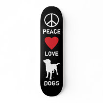 Peace Love Dogs Skate Deck