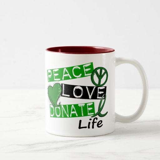 PEACE LOVE DONATE LIFE COFFEE MUG Zazzle