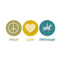 Peace Love Dressage posters by 1000suns Peace Love Dressage posters
