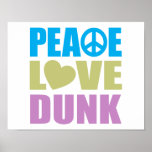 Peace Love Dunk Posters