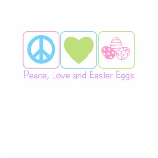 Peace Love Easter Eggs shirt