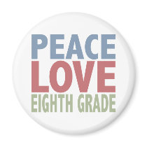 Peace Love Eighth Grade magnets