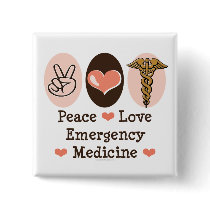Peace Love Emergency Medicine Button by MedicalTeesGifts Peace Love Emergency Medicine Button