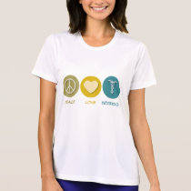 Peace Love Endocrinology t-shirts