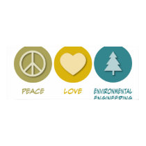 Peace Love Environmental Engineering posters by 1000suns Peace Love Environmental Engineering posters