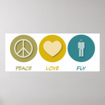 Peace Love Fly Posters