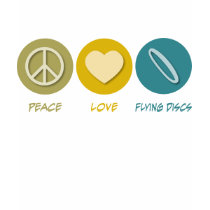 Peace Love Flying Discs t-shirts