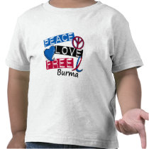 PEACE LOVE FREE Burma T-Shirts & Apparel by awarenessgifts PEACE LOVE FREE Burma T-Shirts & Apparel