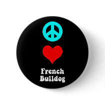 Peace love French Bulldog Buttons