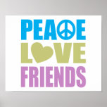 Peace Love Friends Posters