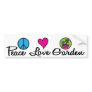 Peace. Love. Garden. Bumper Stickers