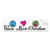 Peace. Love. Garden. bumper stickers