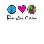 Peace Love Garden T Shirt