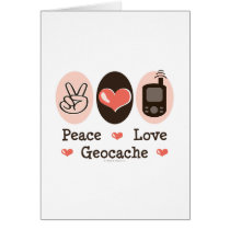 Peace Love Geocache Greeting Card