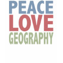Peace Love Geography t-shirts