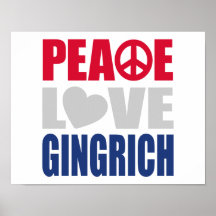Peace Love Gingrich Poster