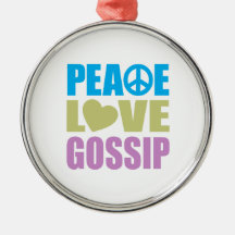 Peace Love Gossip Ornament