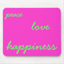 peace, love, happiness mousepads