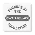 Peace, Love, Hope start with me as the foundation Refrigerator Magnets