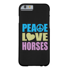 Peace Love Horses Barely There iPhone 6 Case