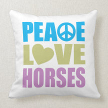 Peace Love Horses Throw Pillows