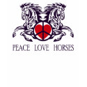 PEACE LOVE HORSES t-shirts by dgpaulart PEACE LOVE HORSES t-shirts
