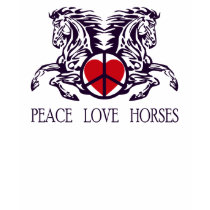 PEACE LOVE HORSES t-shirts
