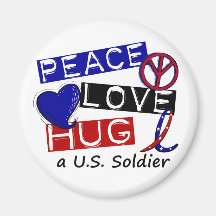 PEACE LOVE HUG A U.S. Soldier Apparel Fridge Magnets
