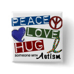 PEACE LOVE HUG Autism T-Shirts & Apparel Buttons