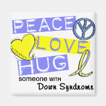 PEACE LOVE HUG Someone With Down Syndrome T-Shirts Refrigerator Magnets