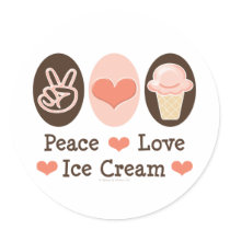 Peace Love Ice Cream Stickers by FunnyTeesGifts Peace Love Ice Cream Stickers