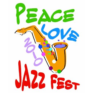 Peace Love Jazz Fest 2010 shirt