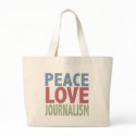 Peace Love Journalism bags by TeeShirtsTShirts Peace Love Journalism bags