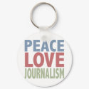 Peace Love Journalism keychains by TeeShirtsTShirts Peace Love Journalism keychains