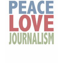 Peace Love Journalism t-shirts
