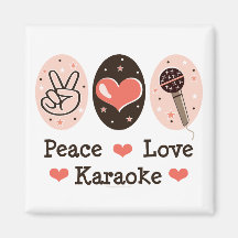 Peace Love Karaoke Magnet