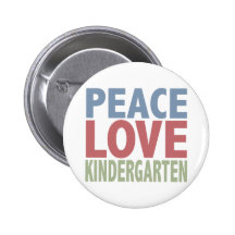 Peace Love Kindergarten Pinback Button
