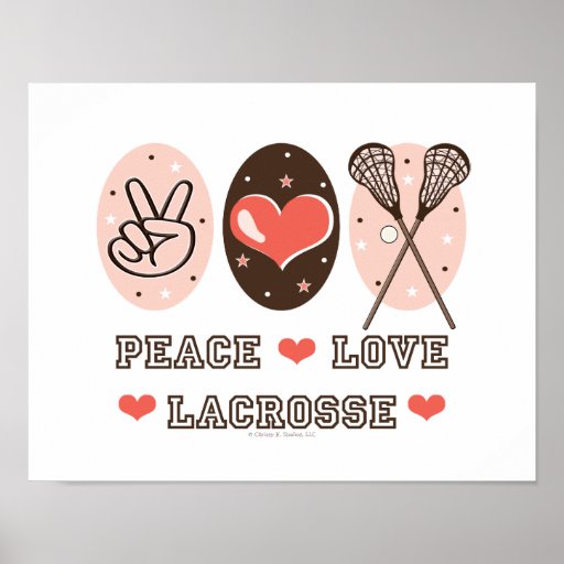 Peace Love Lacrosse Poster Print | Zazzle