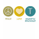 Peace Love Magnetic Resonance T-shirts