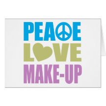 Peace Love Make-Up Greeting Cards