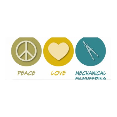 Peace Love Mechanical Engineering Poster by 1000suns