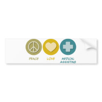 Peace Love Medical Assisting bumper stickers