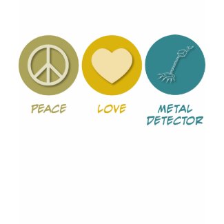 Peace Love Metal Detector shirt