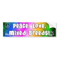 Peace Love Mixed Breeds Bumper Sticker bumper stickers by MenagerieMayhem Peace Love Mixed Breeds Bumper Sticker bumper stickers