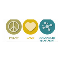 Peace Love Molecular Biology posters
