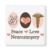 Peace Love Neurosurgery Magnet by MedicalTeesGifts Peace Love Neurosurgery Magnet