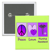 Peace Love Nursing Assistant Pinback Buttons