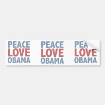 Peace Love Obama Tees and Gifts Bumper Stickers