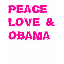 PEACE LOVE & OBAMA t-shirts by reddaisydesigns PEACE LOVE & OBAMA t-shirts